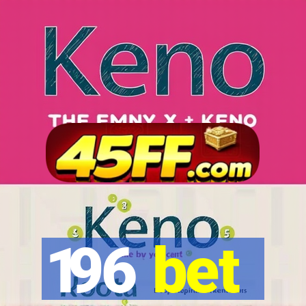 196 bet